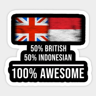 50% British 50% Indonesian 100% Awesome - Gift for Indonesian Heritage From Indonesia Sticker